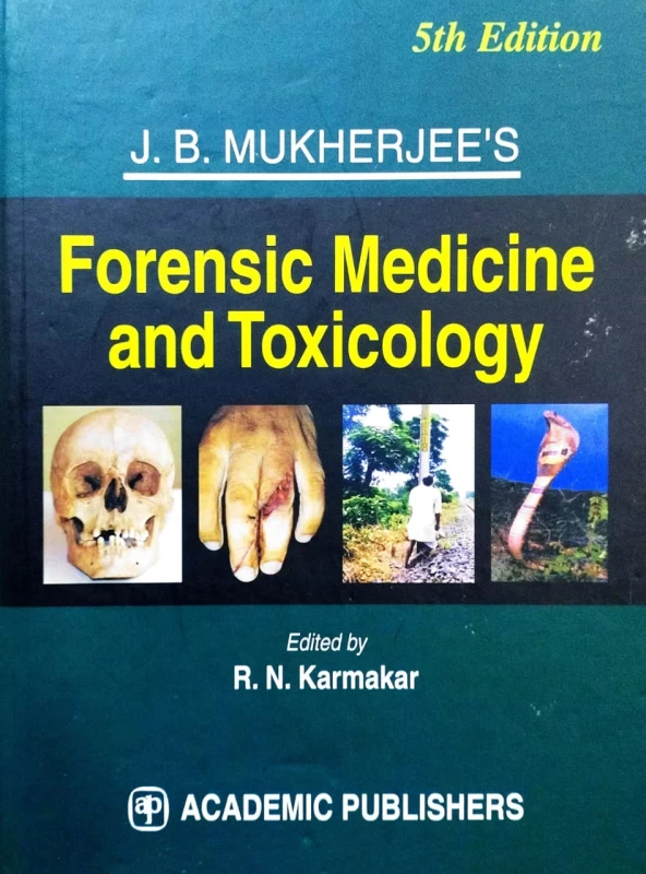 J.B. Mukherjee’s Forensic Medicine and Toxicology (5th Edition) – Academic Publishers | Original Copy